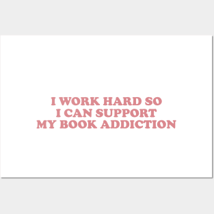 i work hard so i can support my book addiction shirt, Reader Shirt Gifts shirt, Booktok sirt, Bookworm Gifts, Literature Posters and Art